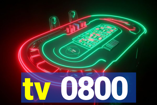 tv 0800